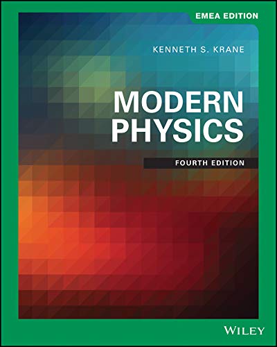 modern physics 4th edition kenneth s.krane 1119590582, 9781119590583