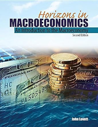 horizons in macroeconomics an introduction to the macroeconomy 2nd edition john r lovett 146523344x,