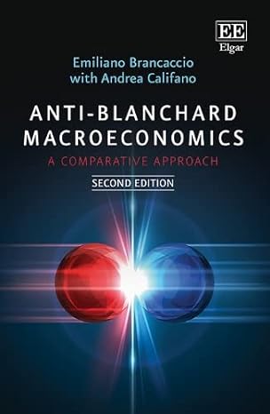 anti blanchard macroeconomics a comparative approach 2nd edition emiliano brancaccio ,andrea califano