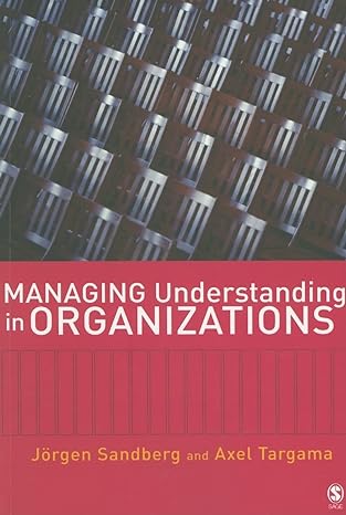 managing understanding in organizations 1st edition jorgen sandberg ,axel targama 1412910668, 978-1412910668