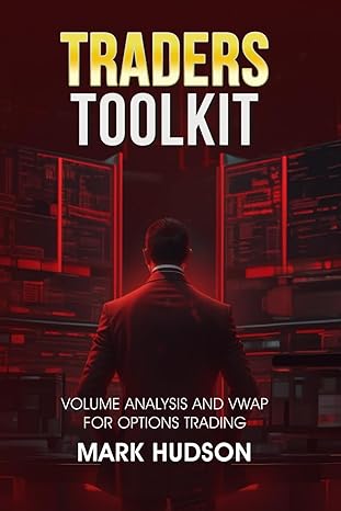 traders toolkit volume analysis and vwap for options trading 1st edition mark hudson 979-8863595825
