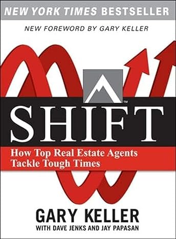 shift how top real estate agents tackle tough times 1st edition gary keller ,dave jenks ,jay papasan