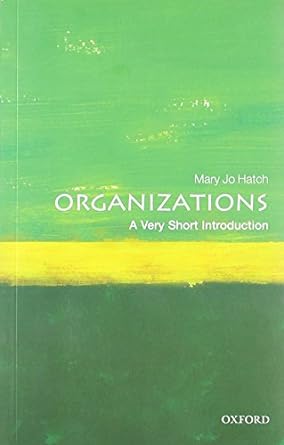 organizations a very short introduction 1st edition mary jo hatch 0199584532, 978-0199584536