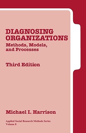 diagnosing organizations methods models and processes 3rd edition michael i. harrison 0761925724,