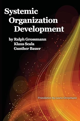 systemic organization development 1st edition ralph grossmann ,klaus scala ,gunther bauer 1641133112,
