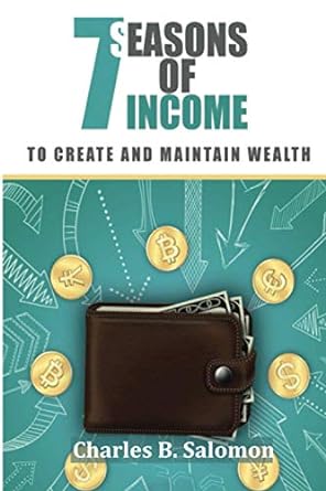 7 seasons of income to create and maintain wealth 1st edition charles benson salomon 979-8562807809