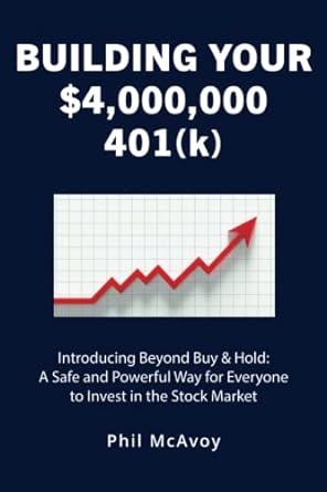 building your $4000000 401 introducing beyond buy and hold a safe and powerful way for everyone to invest in
