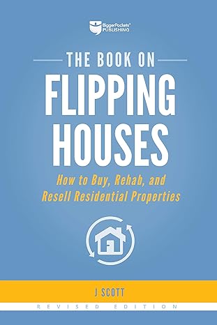 the book on flipping houses how to buy rehab and resell residential properties 2nd edition j scott