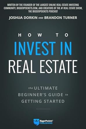 how to invest in real estate the ultimate beginner s guide to getting started 1st edition brandon turner