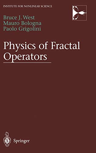 physics of fractal operators 1st edition bruce west , mauro bologna , paolo grigolini 0387955542,