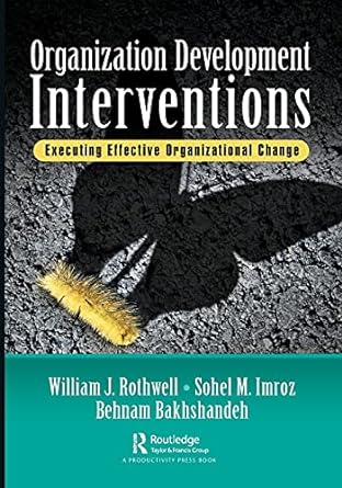 organization development interventions executing effective organizational change 1st edition william j.