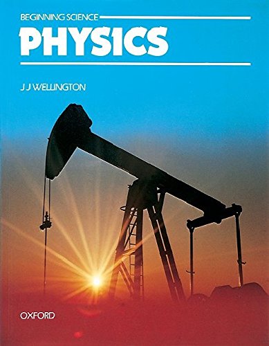 beginning science physics 1st edition j. j.wellington 0199140936, 9780199140930