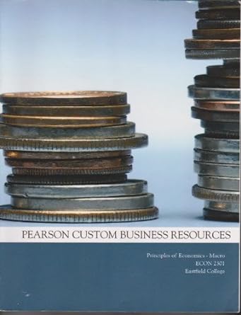 pearson custom business resources principles of economics 1st edition pearson custom business resources
