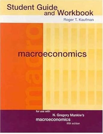 student guide and workbook macroeconomics 5th edition roger kaufman ,n. gregory mankiw 0716753979,