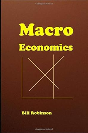 macroeconomics 2018 update 1st edition bill robinson 1983281050, 978-1983281051