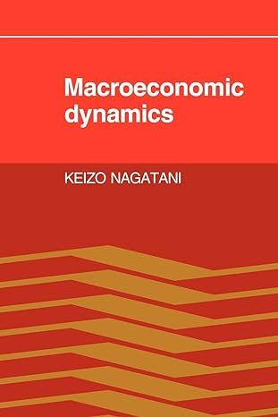 macroeconomic dynamics 1st edition keizo nagatani 052128015x, 978-0521280150
