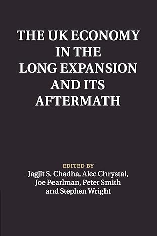the uk economy in the long expansion and its aftermath 1st edition jagjit s. chadha 1316602052, 978-1316602058