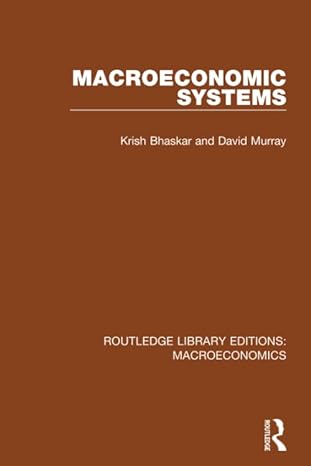 macroeconomic systems 1st edition krish bhaskar ,david f. murray 1138936111, 978-1138936119
