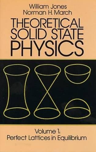 theoretical solid state physics volume 1 perfect lattices in equilibrium 1st edition william jones , norman