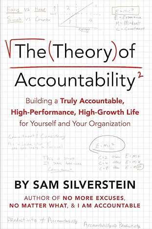 the theory of accountability building a truly accountable high performance high growth life for yourself and