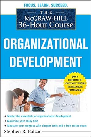 the mcgraw hill 36 hour course organizational development 1st edition stephen balzac 0071743820,