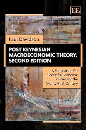 post keynesian macroeconomic theory  a foundation for successful economic policies for the twenty first
