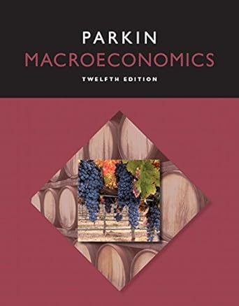 parkin macroeconomics 12th edition michael parkin 0134004671, 978-0134004679