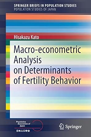 macro econometric analysis on determinants of fertility behavior 1st edition hisakazu kato 9811639264,