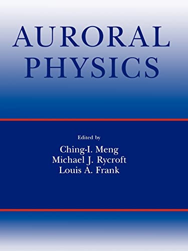 auroral physics 1st edition ching-i. meng , michael j. rycroft , louis a. frank 0521157412, 9780521157414
