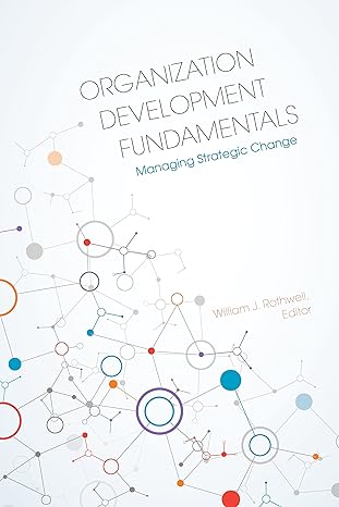 organization development fundamentals managing strategic change 1st edition william j. rothwell 1562869116,
