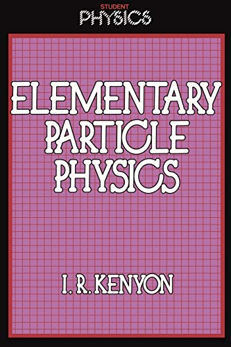 elementary particle physics 1st edition i.r. kenyon 0710212348, 9780710212344
