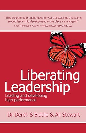 liberating leadership leading and developing high performance 1st edition ali stewart ,dr derek s biddle