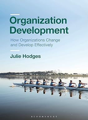 organization development how organizations change and develop effectively 1st edition julie hodges