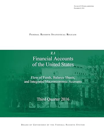 financial accounts of the united states flow of funds balance sheets and integrated macroeconomic accounts