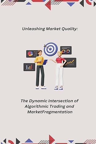 unleashing market quality the dynamic intersection of algorithmic trading and market fragmentation 1st