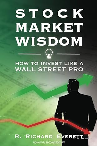 stock market wisdom how to invest like a wall street pro 1st edition r. richard everett 979-8713840990
