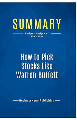 summary how to pick stocks like warren buffett review and analysis of vick s book 1st edition businessnews
