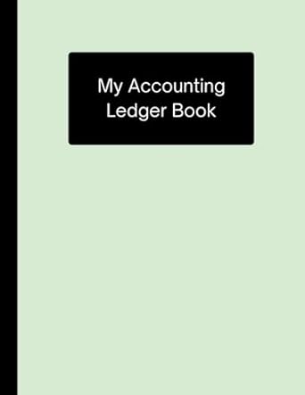 my accounting ledger book for small business and personal use accounting log book for incomes and expenses