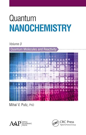 quantum nanochemistry volume 3 1st edition mihai v. putz 1774631016, 978-1774631010