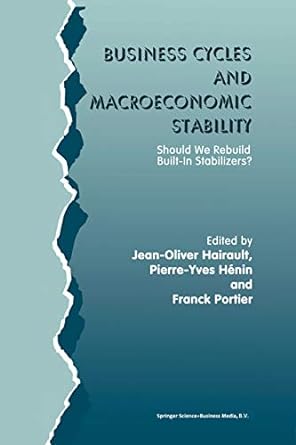 business cycles and macroeconomic stability should we rebuild built in stabilizers 1st edition jean-olivier