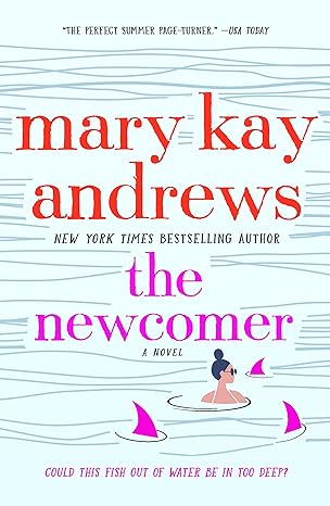 the newcomer a novel  mary kay andrews 125025695x, 978-1250256959