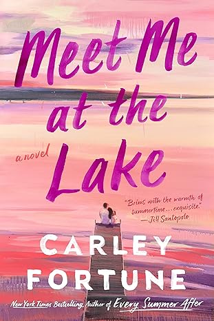 meet me at the lake a novel  carley fortune 0593438558, 978-0593438558