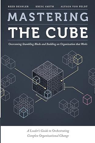 mastering the cube overcoming stumbling blocks and building an organization that works 1st edition reed