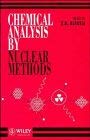 chemical analysis by nuclear methods 1st edition zeev b. alfassi 0471938343, 978-0471938347