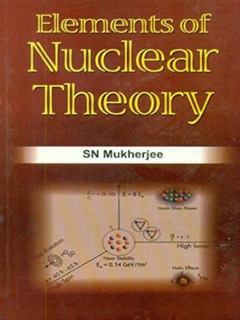 elements of nuclear theory 1st edition s.n. mukherjee 812391895x, 978-8123918952