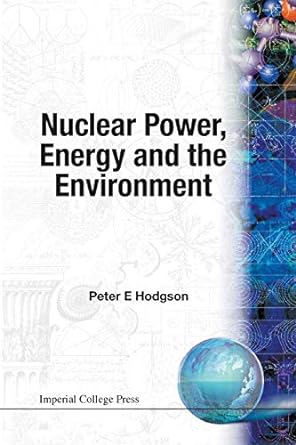 nuclear power energy and the environment 1st edition peter e hodgson 186094101x, 978-1860941016