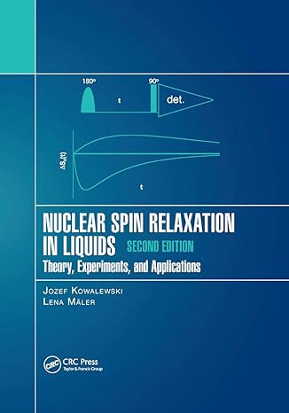 nuclear spin relaxation in liquids theory experiments and applications 2nd edition jozef kowalewski ,lena