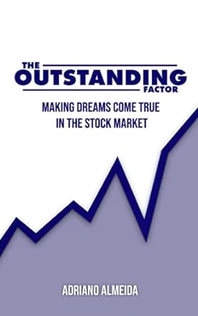 the outstanding factor making dreams come true in the stock market 1st edition adriano almeida 0578972492,