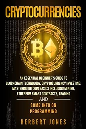 cryptocurrencies an essential beginner s guide to blockchain technology cryptocurrency investing mastering