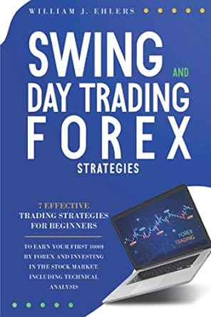 swing and day trading forex strategies 7 effective trading strategies for beginners to earn your first $1000